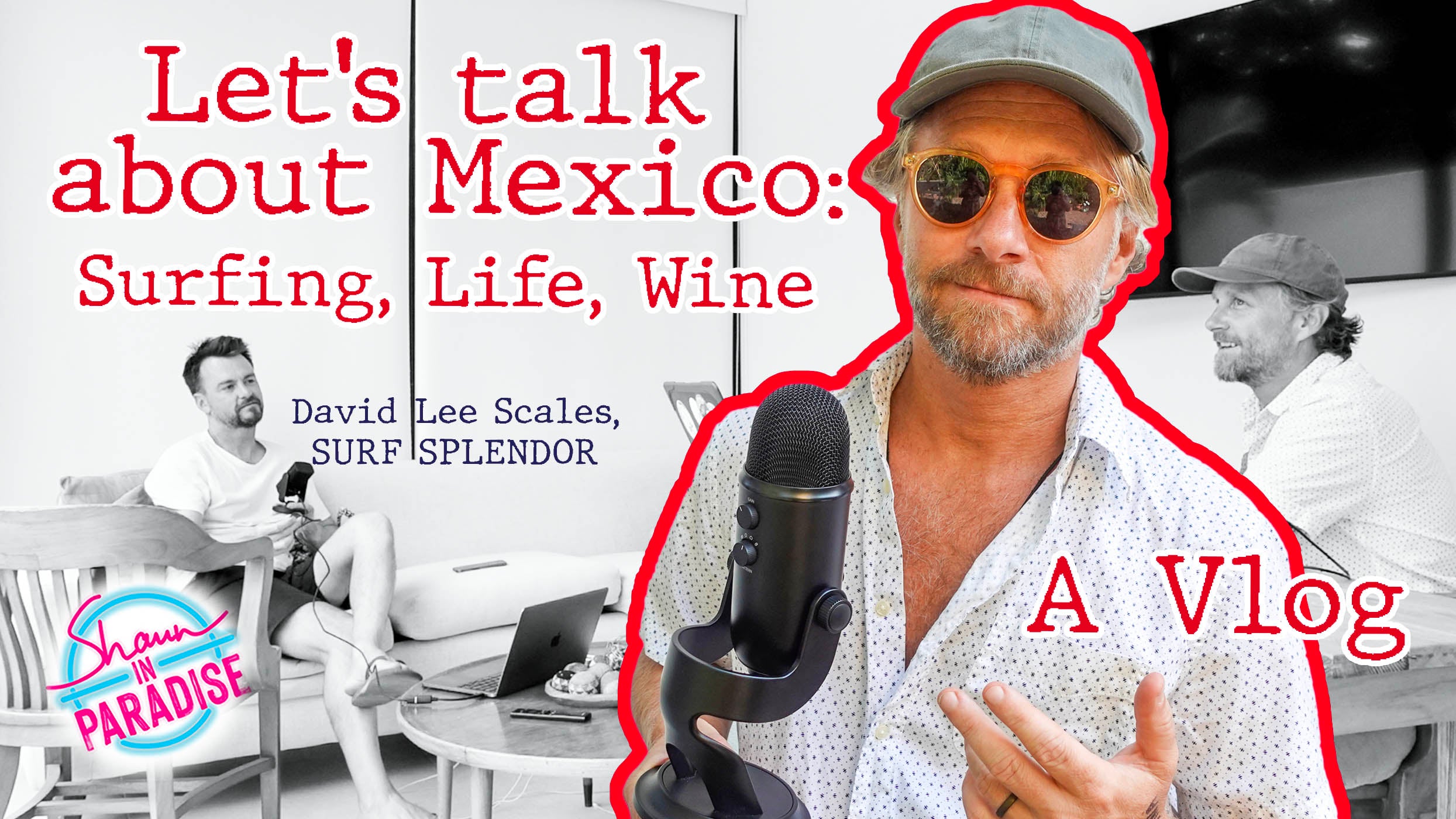 Load video: LET&#39;S TALK ABOUT MEXICO WITH DAVID LE SCALES FROM SURFSPLENDOR PODCAST